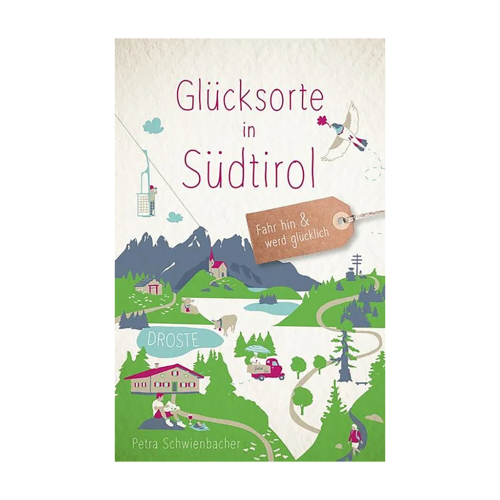 Glücksorte Südtirol